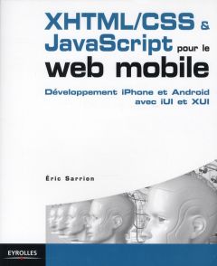 Développement XHTML/CSS & JavaScript pour le web mobile. Des sites efficaces pour iPhone et Android - Sarrion Eric