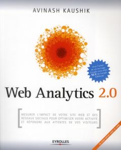 Web Analytics 2.0. Avec 1 CD-ROM - Kaushik Avinash - Kottelanne Tristan - Durand Degr