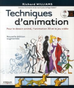 Techniques d'animation. Pour le dessin animé, l'animation 3D et le jeu video, Edition revue et augme - Williams Richard - Cotte Olivier