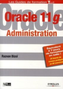 Oracle 11g. Administration - Bizoï Razvan