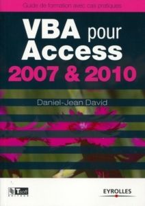 VBA pour Access 2007 & 2010. Guide de formation avec cas pratiques - David Daniel-Jean
