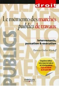 Mémento des marchés publics de travaux. 5e édition - Grelier Wyckoff Patricia