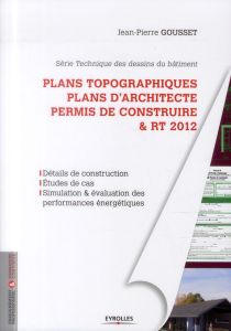 Plans topographiques, plans d'architecte, permis de construire & RT 2012 - GOUSSET JEAN-PIERRE