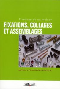 Fixations collages & assemblages - Branchu Michel - Branchu Christophe