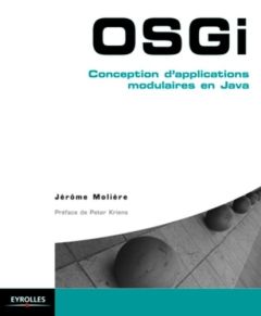 OSGi. Conception d'applications modulaires en Java - Molière Jérôme - Kriens Peter