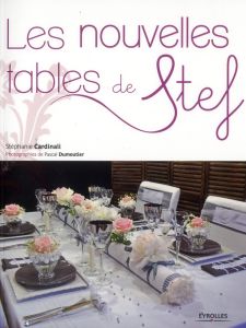 Les nouvelles tables de Stef - Cardinali Stéphanie - Dumoutier Pascal
