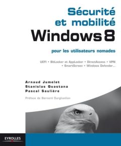 Sécurité et mobilité, Windows 8 pour les utilisateurs nomades - Jumelet Arnaud - Quastana Stanislas - Saulière Pas