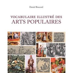 Vocabulaire illustré des arts populaires - Boucard Daniel - Tristan Frédérick