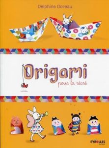 Origami pour la récré - Doreau Delphine