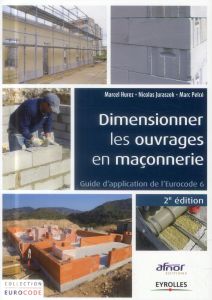 Dimensionner les ouvrages en maçonnerie. 2e édition - Hurez Marcel - Juraszek Nicolas - Pelcé Marc
