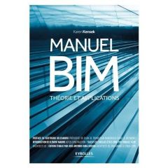 Manuel BIM. Théorie et applications - Kensek Karen - Delcambre Bertrand - Mabire Clément
