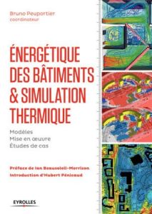 Energétique des bâtiments et simulation thermique - Peuportier Bruno - Beausoleil-Morrison Ian - Pénic