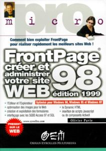 FRONTPAGE 98. Créer et administrer votre site Web, édition 1999 - Pavie Olivier