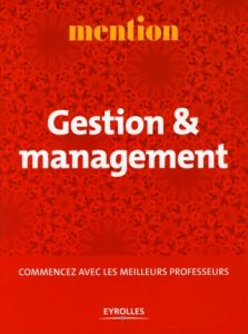 Gestion & Management. Commencez avec les meilleurs professeurs - Allaire Yvan - Autier Fabienne