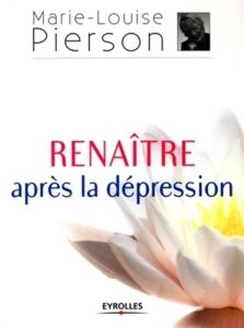 Renaître après la dépression - Pierson Marie-Louise