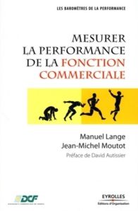 Mesurer la performance de la fonction commerciale - Lange Manuel - Moutot Jean-Michel - Autissier Davi