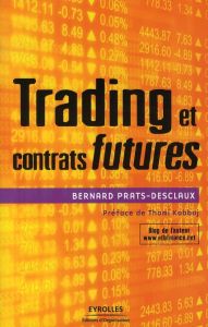 Trading et contrats Futures - Prats-Desclaux Bernard - Kabbaj Thami