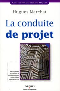 La conduite de projet. 3e édition - Marchat Hugues - Roussel Huguette