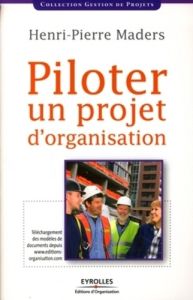 Piloter un projet d'organisation - Maders Henri-Pierre