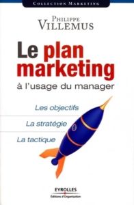Le plan marketing à l'usage du manager - Villemus Philippe