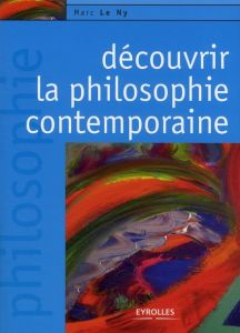 Découvrir la philosophie contemporaine - Le Ny Marc