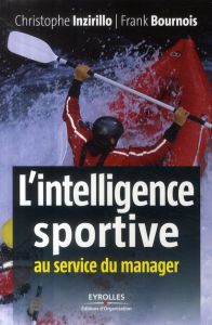 L'intelligence sportive au service du manager - Inzirillo Christophe - Bournois Frank