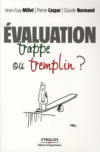 Evaluation. Trappe ou tremplin - Millet Jean-Guy - Caspar Pierre - Normand Claude