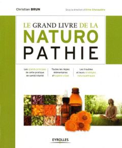 Le grand livre de la naturopathie - Brun Christian