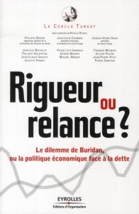 Rigueur ou relance ? Le dilemme de Buridan, ou la politique face à la dette - Chambon Jean-Louis - Bouzou Nicolas - Marini Phili