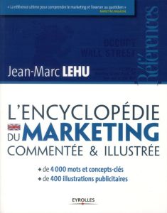 L'encyclopédie du marketing. 2e édition - Lehu Jean-Marc