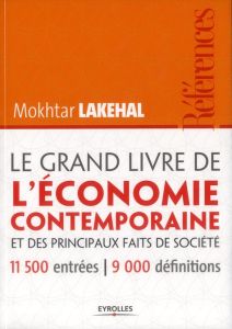 Le grand livre de l'économie contemporaine et ses principaux faits de société - Lakehal Mokhtar