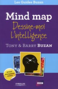 Mind map, dessine-moi l'intelligence - Buzan Barry - Buzan Tony - Bouvier Marianne