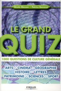 Le grand quiz. 1000 questions de culture générale - Masson Nicole - Ronceret Patrice