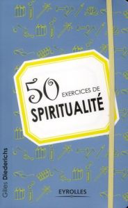 50 exercices de spiritualité - Diederichs Gilles - Morquin Fanny