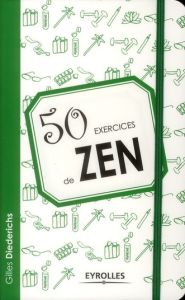 50 exercices de zen - Diederichs Gilles - Crine Anna