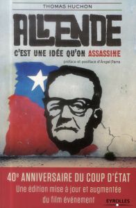 Allende, c'est une idée qu'on assassine. 2e édition - Huchon Thomas - Parra Angel