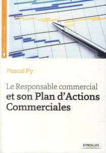 Le responsable commercial et son plan d'actions commerciales - Py Pascal