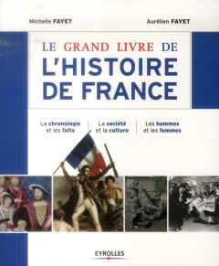 Le grand livre de l'histoire de France. 3e édition - Fayet Aurélien - Fayet Michelle