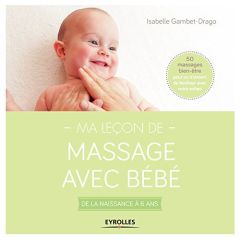 Ma leçon de massage avec bébé. De la naissance à 6 ans - Gambet-Drago Isabelle