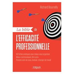 La bible de l'efficacité professionnelle - Bourrelly Richard