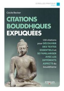 Citations bouddhiques expliquées - Becker Cécile