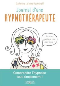 Journal d'une hypnothérapeute - Roumanoff-Lefaivre Catherine - Akoun Audrey