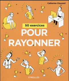 50 exercices pour rayonner - Clouzard Catherine - Cooper Tiffany