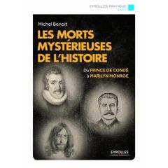 Les morts mystérieuses de l'Histoire - Benoit Michel