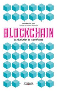 Blockchain. La révolution de la confiance - Leloup Laurent - Mougayar William