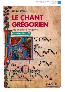 Le chant grégorien. 2e édition. Avec 1 CD audio - Viret Jacques