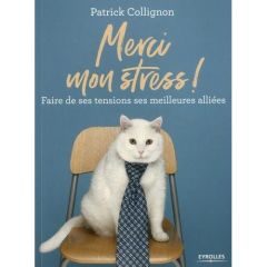 Merci mon stress ! - Collignon Patrick