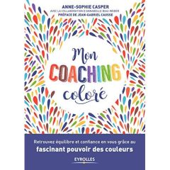 Mon coaching coloré - Casper Anne-Sophie - Biau-Weber Annabelle - Causse
