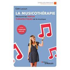 La musicothérapie - Lecourt Edith