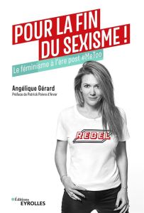 Pour la fin du sexisme ! Le féminisme de l'ère post #MeToo - Gérard Angélique - Poivre d'Arvor Patrick